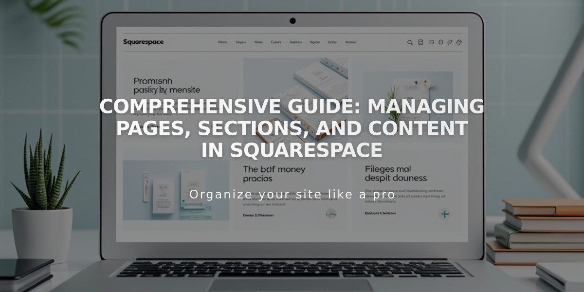 Comprehensive Guide: Managing Pages, Sections, and Content in Squarespace