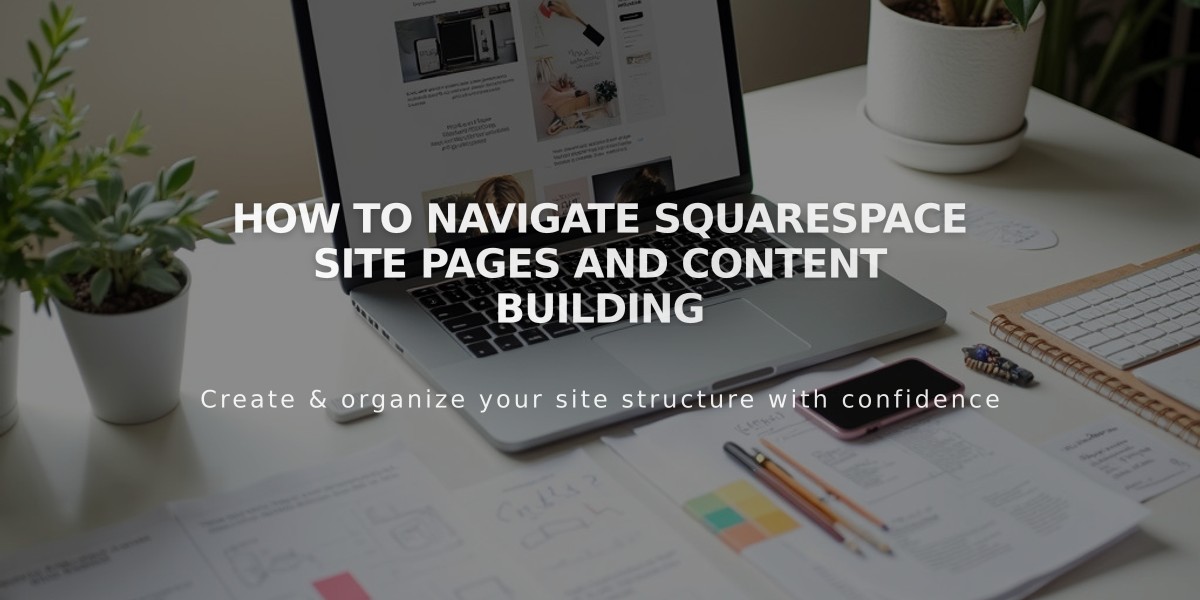 How to Navigate Squarespace Site Pages and Content Building