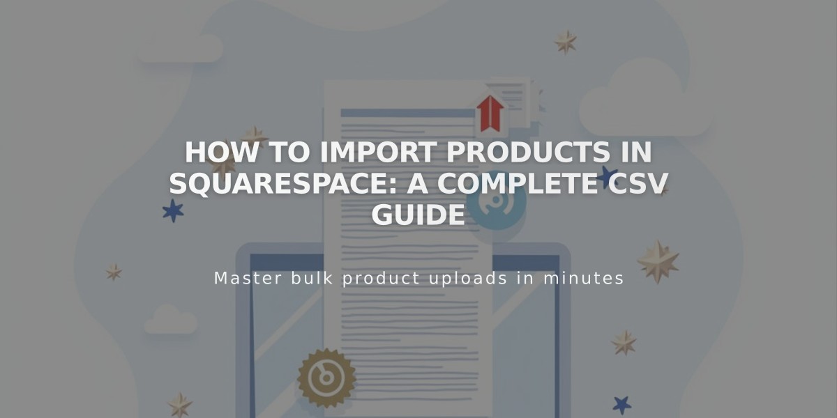 How to Import Products in Squarespace: A Complete CSV Guide