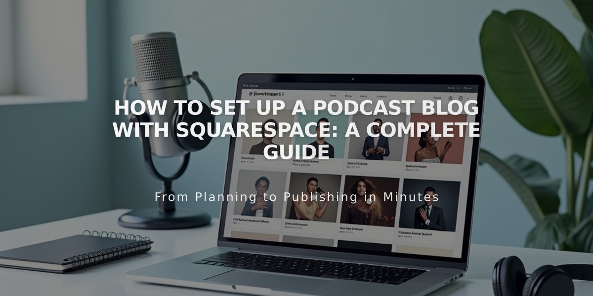 How to Set Up a Podcast Blog with Squarespace: A Complete Guide