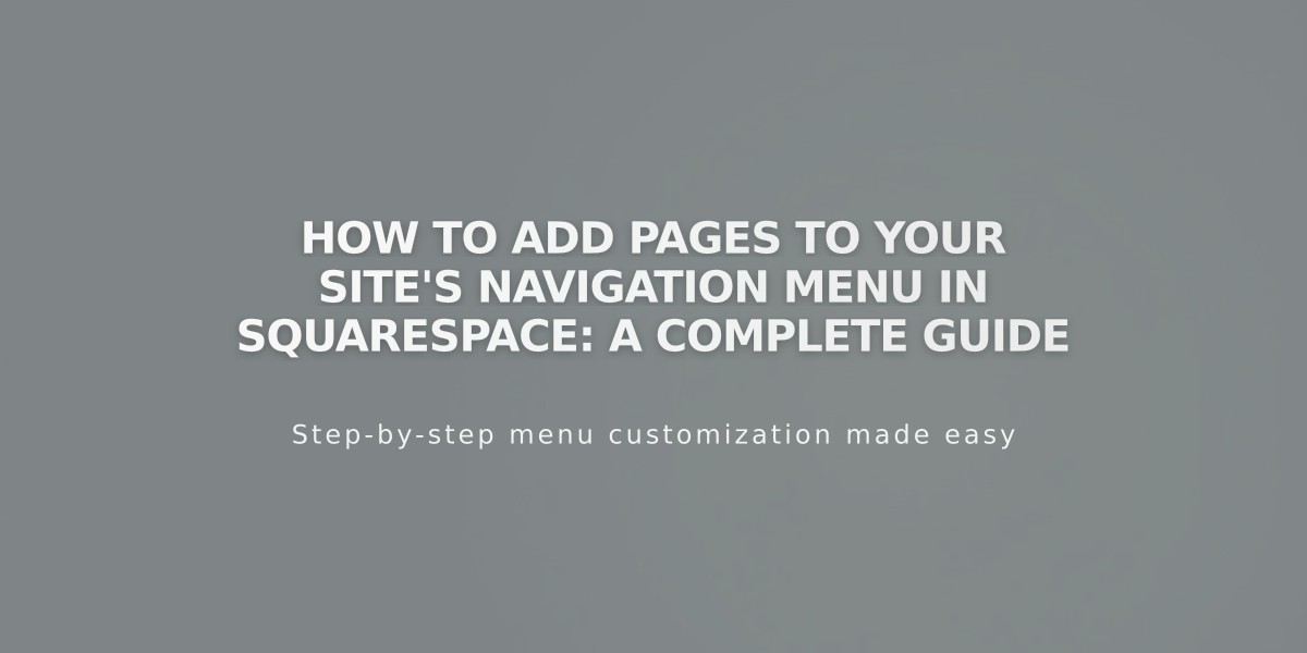 How to Add Pages to Your Site's Navigation Menu in Squarespace: A Complete Guide