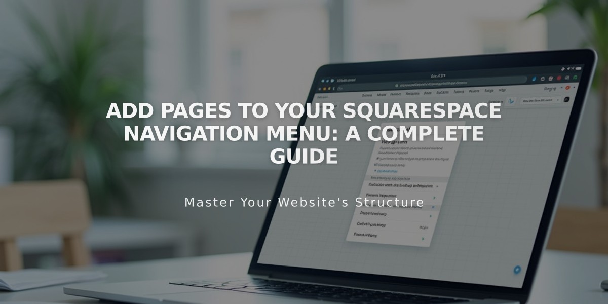 Add Pages to Your Squarespace Navigation Menu: A Complete Guide