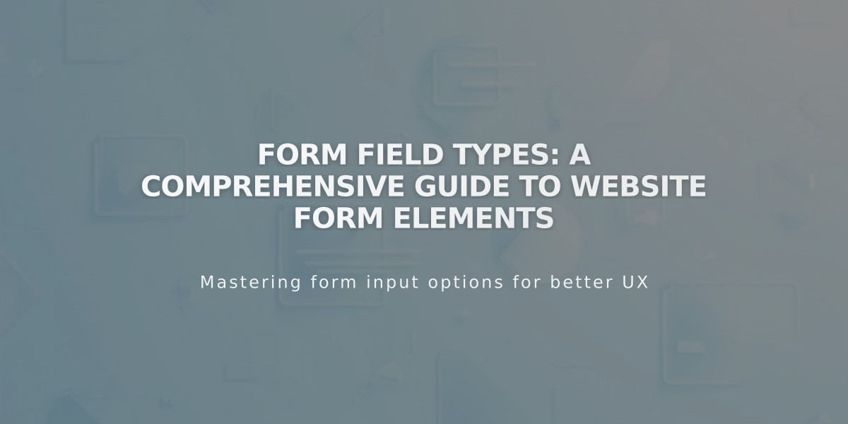 Form Field Types: A Comprehensive Guide to Website Form Elements