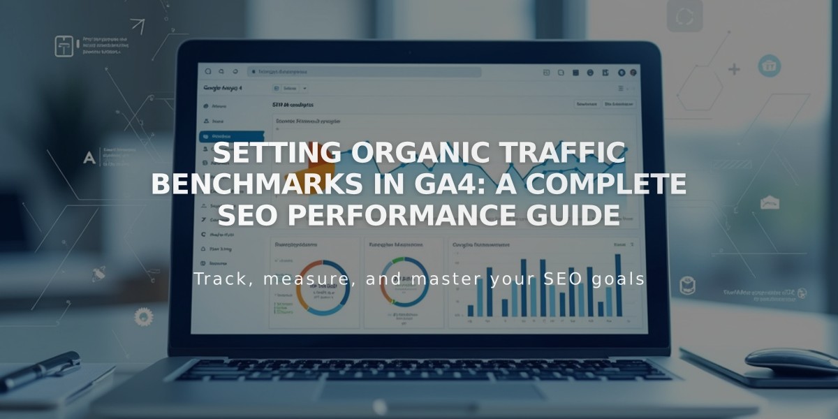 Setting Organic Traffic Benchmarks in GA4: A Complete SEO Performance Guide