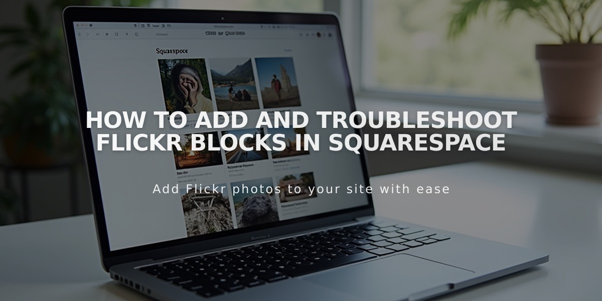 How to Add and Troubleshoot Flickr Blocks in Squarespace