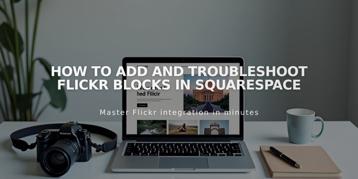 How to Add and Troubleshoot Flickr Blocks in Squarespace