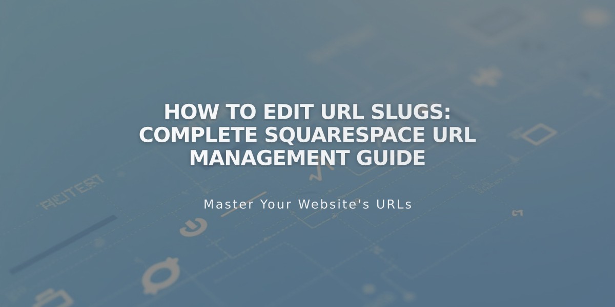 How to Edit URL Slugs: Complete Squarespace URL Management Guide