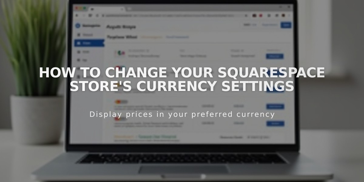 How to Change Your Squarespace Store's Currency Settings