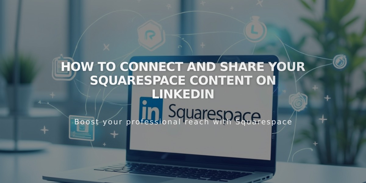 How to Connect and Share Your Squarespace Content on LinkedIn