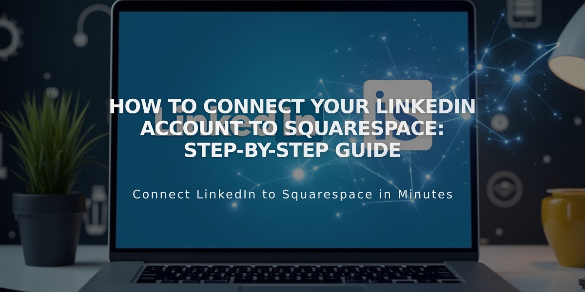 How to Connect Your LinkedIn Account to Squarespace: Step-by-Step Guide