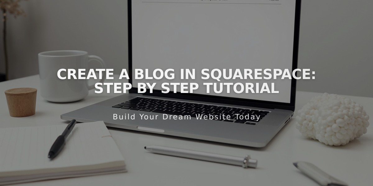 Create a Blog in Squarespace: Step by Step Tutorial