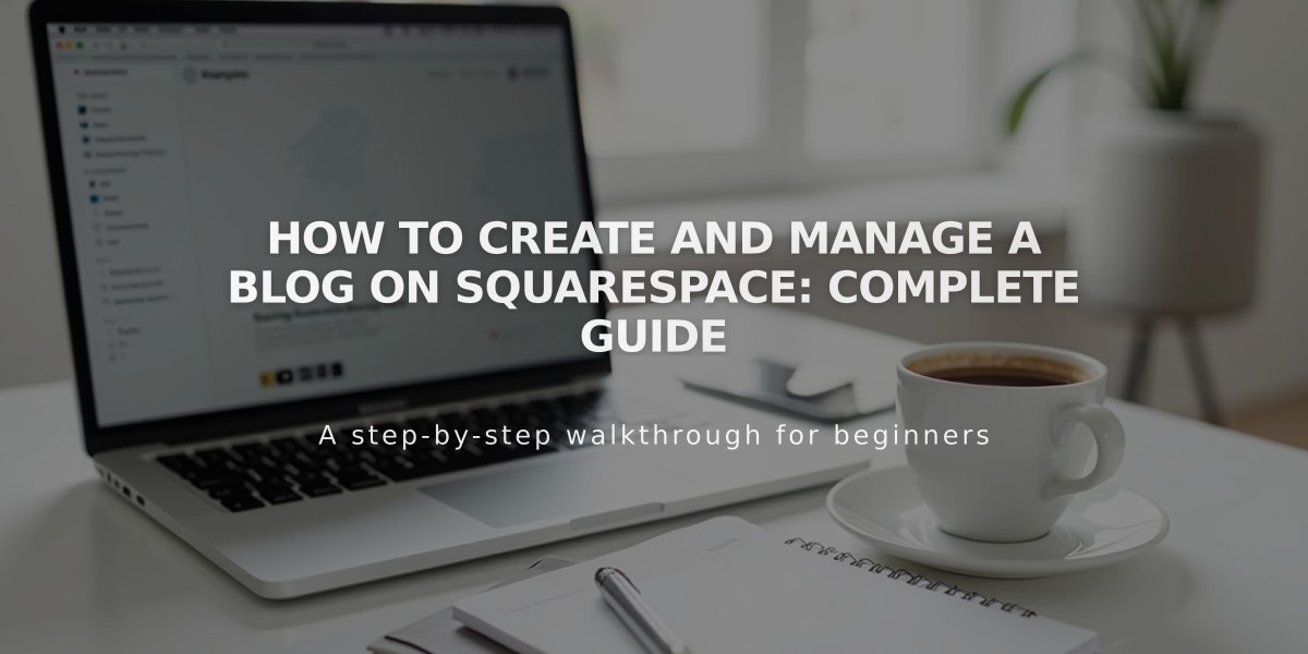 How to Create and Manage a Blog on Squarespace: Complete Guide