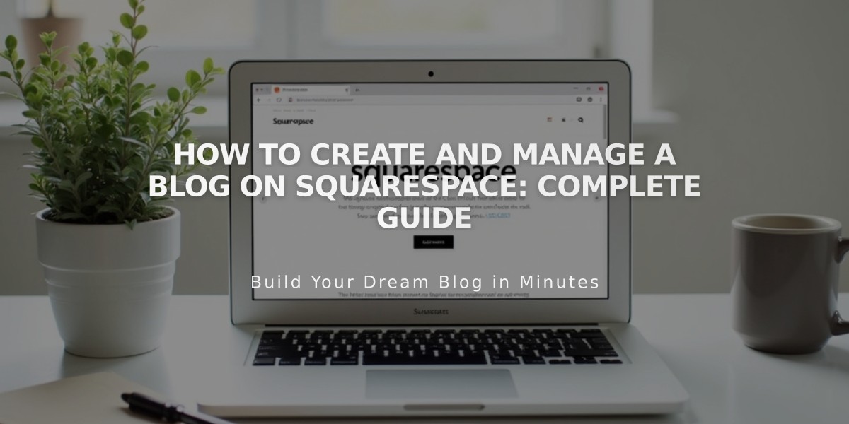 How to Create and Manage a Blog on Squarespace: Complete Guide