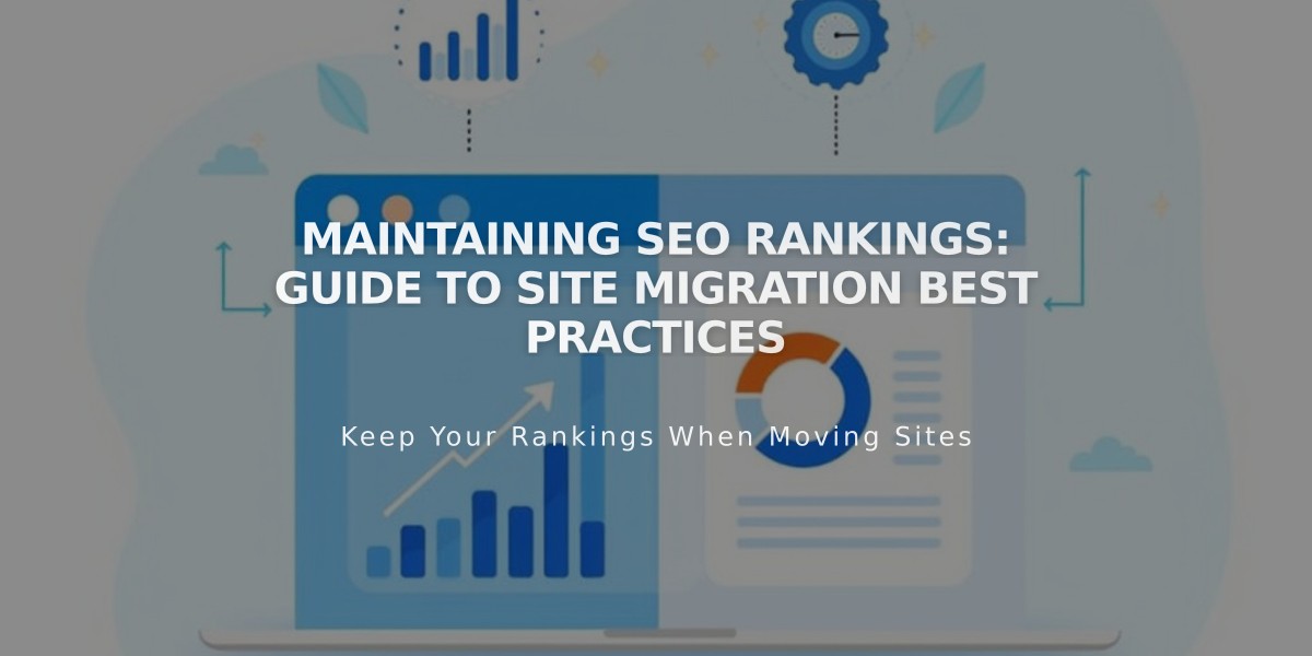 Maintaining SEO Rankings: Guide to Site Migration Best Practices