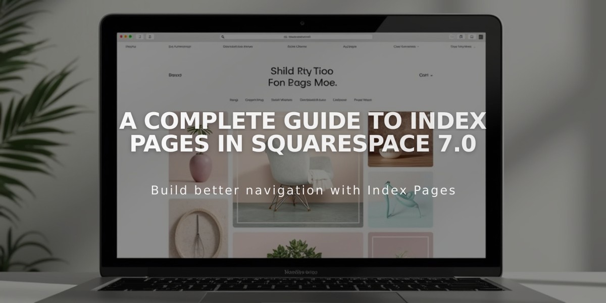 A Complete Guide to Index Pages in Squarespace 7.0