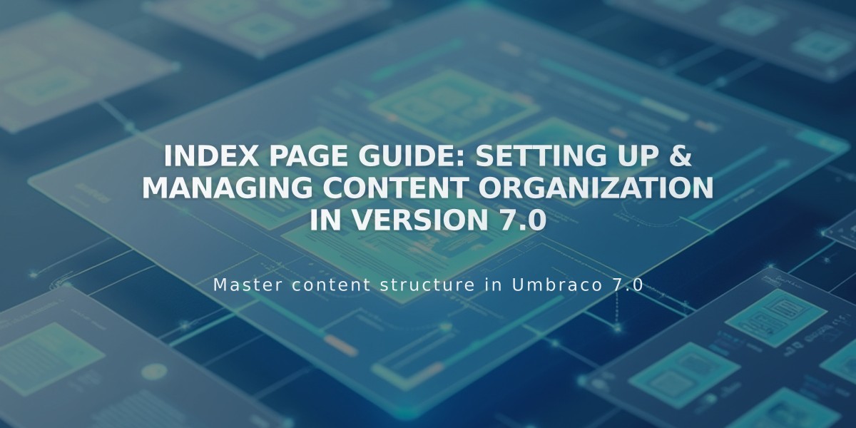 Index Page Guide: Setting Up & Managing Content Organization in Version 7.0