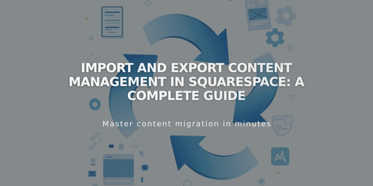 Import and Export Content Management in Squarespace: A Complete Guide