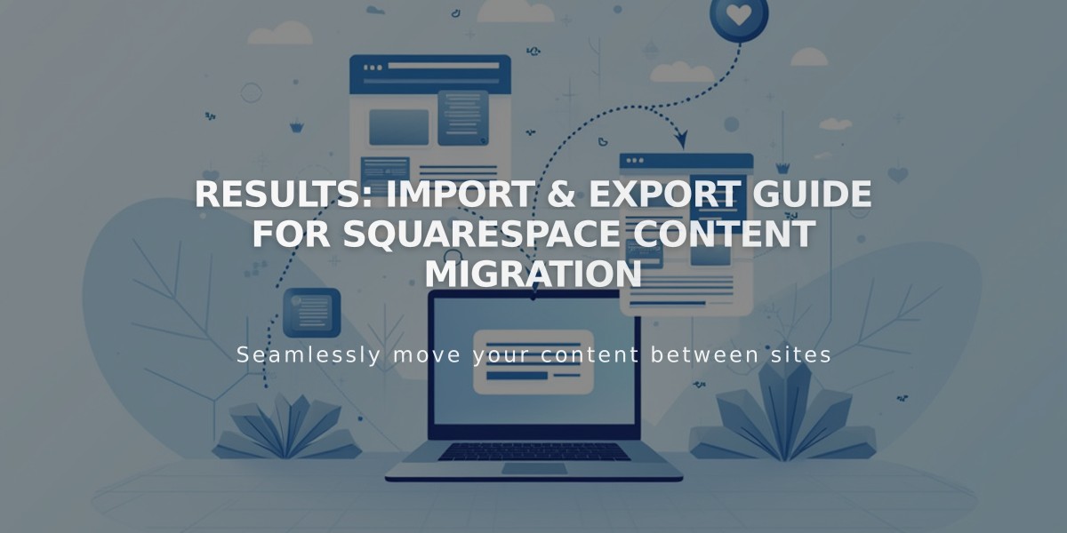 Results: Import & Export Guide for Squarespace Content Migration