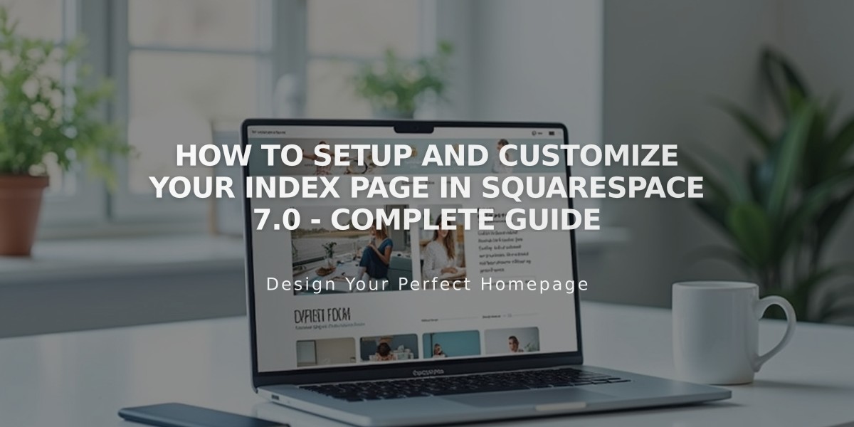 How to Setup and Customize Your Index Page in Squarespace 7.0 - Complete Guide