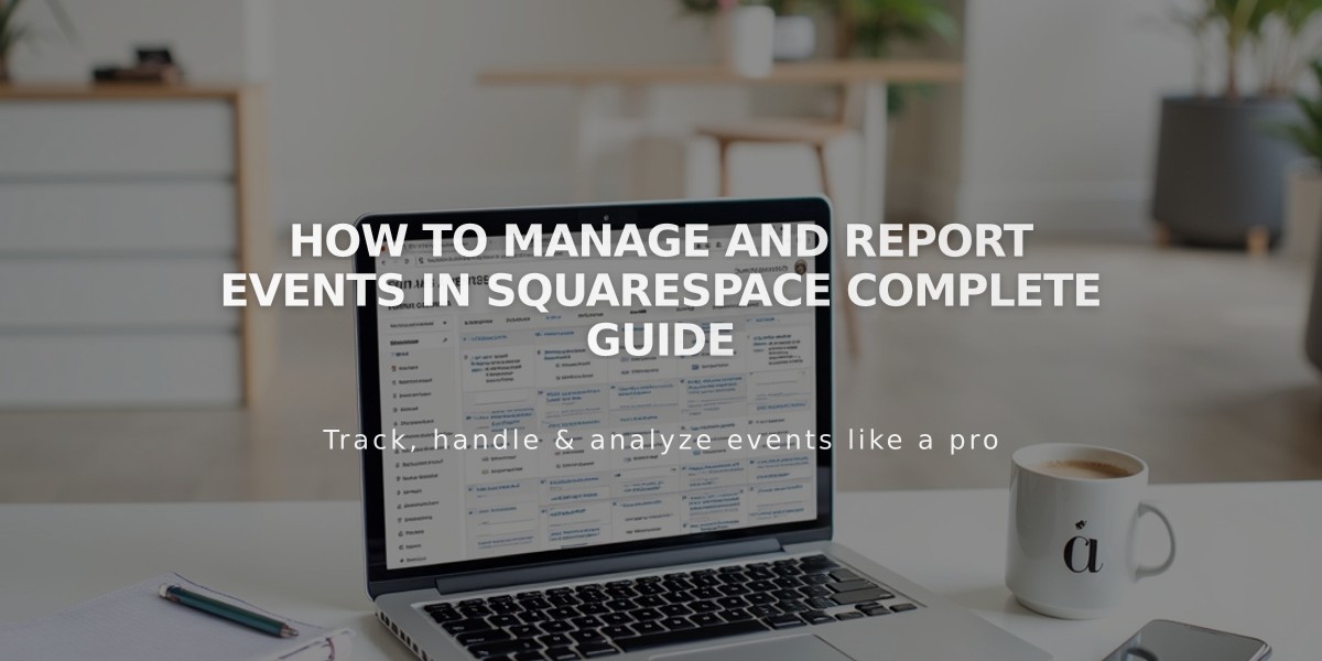 How to Manage and Report Events in Squarespace Complete Guide