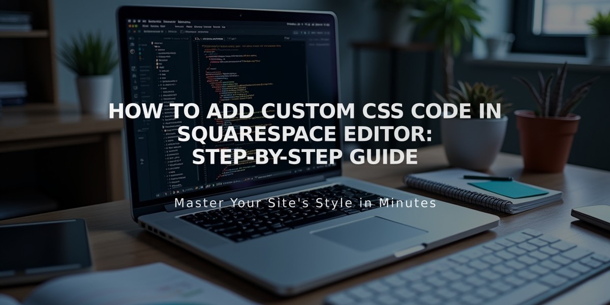 How to Add Custom CSS Code in Squarespace Editor: Step-by-Step Guide