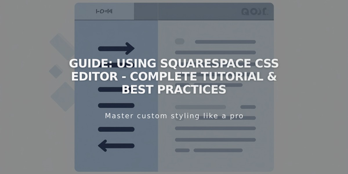 Guide: Using Squarespace CSS Editor - Complete Tutorial & Best Practices