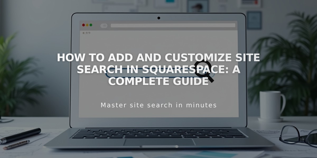 How to Add and Customize Site Search in Squarespace: A Complete Guide