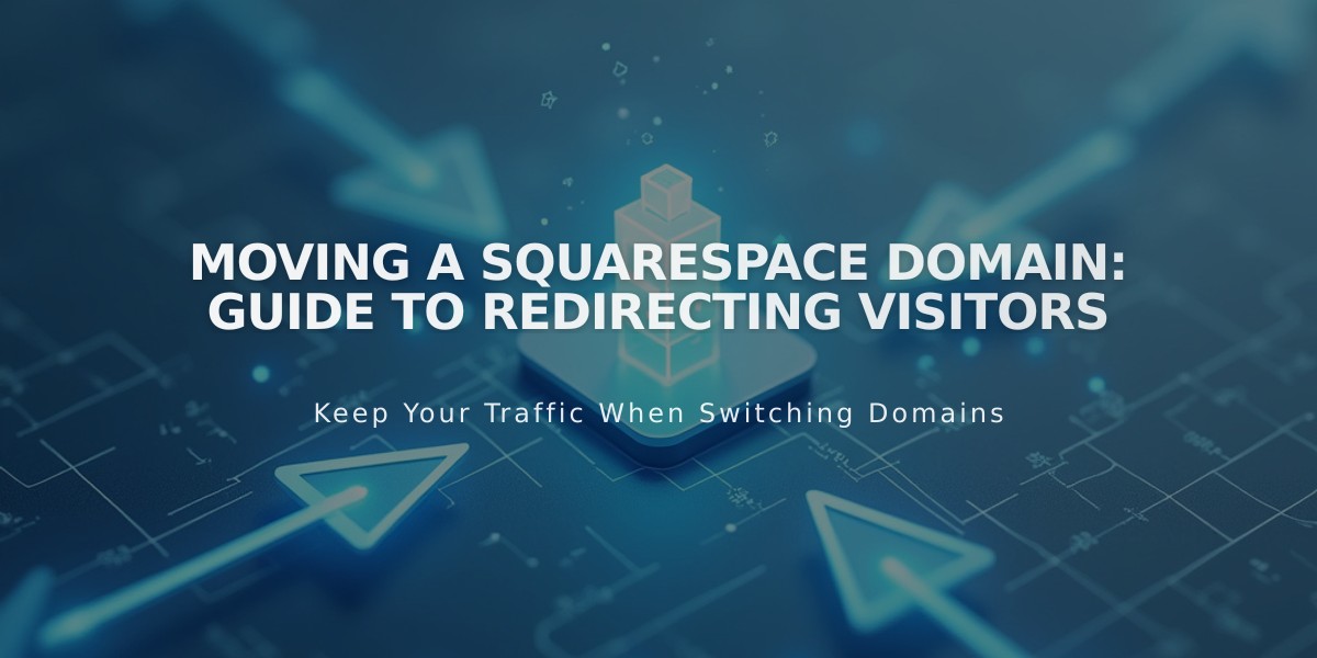 Moving A Squarespace Domain: Guide To Redirecting Visitors