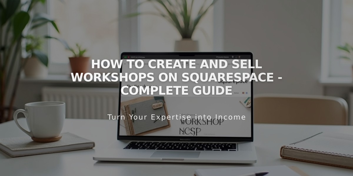 How to Create and Sell Workshops on Squarespace - Complete Guide