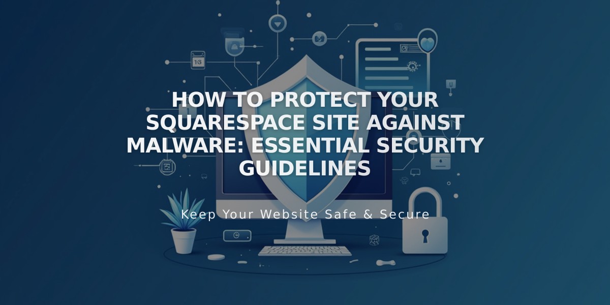 How to Protect Your Squarespace Site Against Malware: Essential Security Guidelines