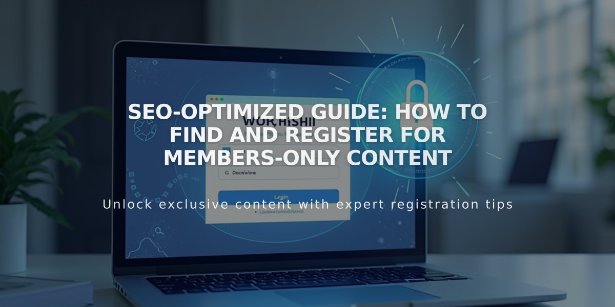 SEO-Optimized Guide: How to Find and Register for Members-Only Content