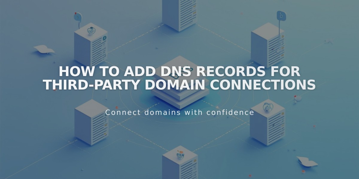 How to Add DNS Records for Third-Party Domain Connections