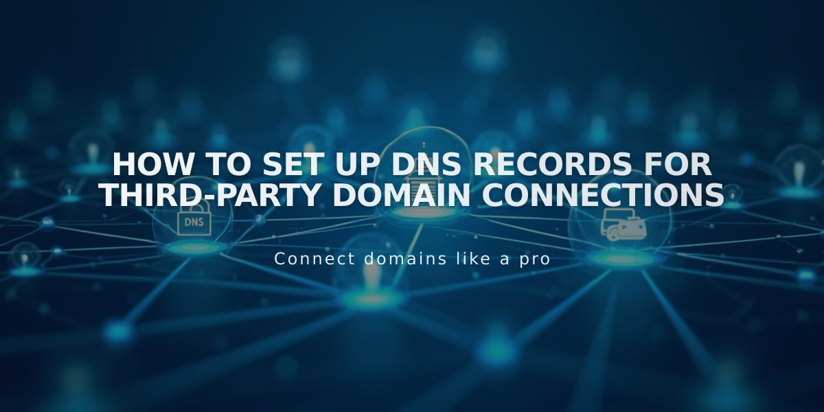 How to Set Up DNS Records for Third-Party Domain Connections