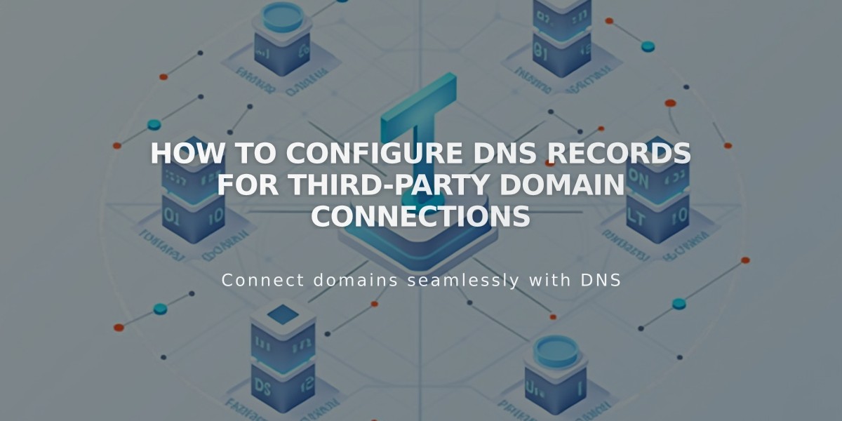 How to Configure DNS Records for Third-Party Domain Connections