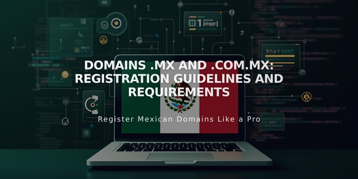 Domains .mx and .com.mx: Registration Guidelines and Requirements