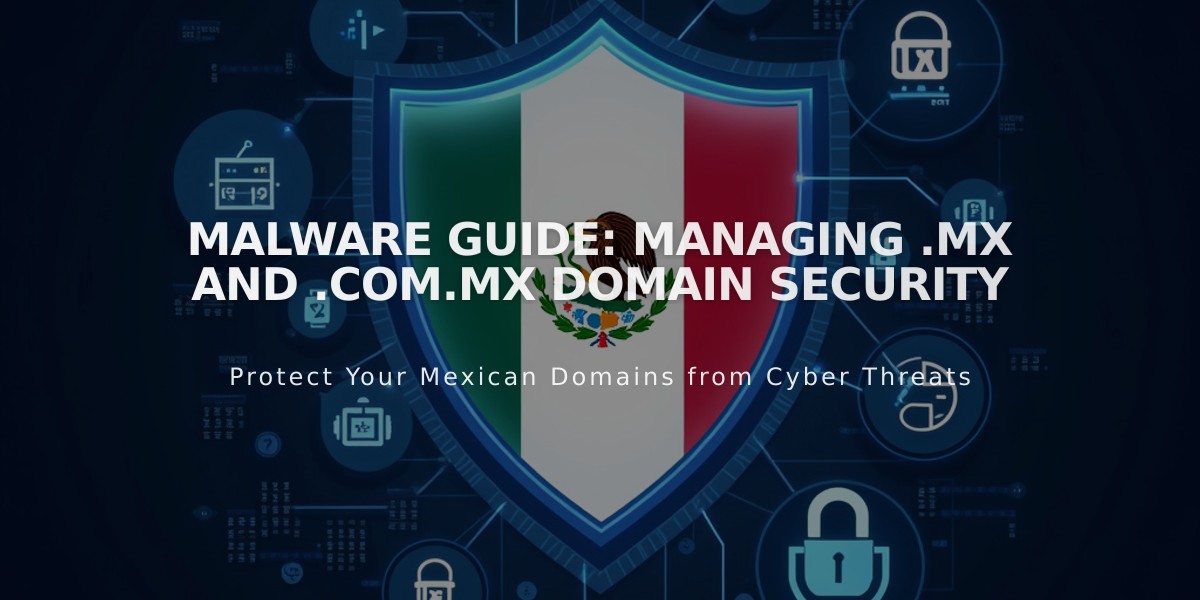 Malware Guide: Managing .mx and .com.mx Domain Security