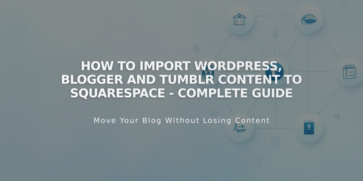 How to Import WordPress, Blogger and Tumblr Content to Squarespace - Complete Guide