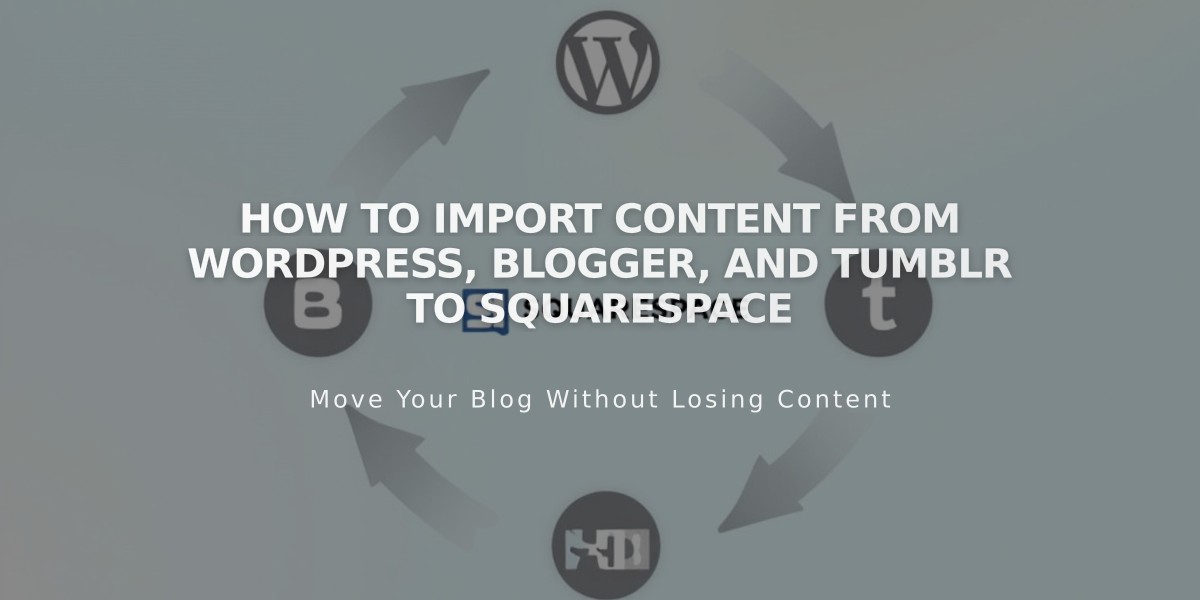 How to Import Content from WordPress, Blogger, and Tumblr to Squarespace