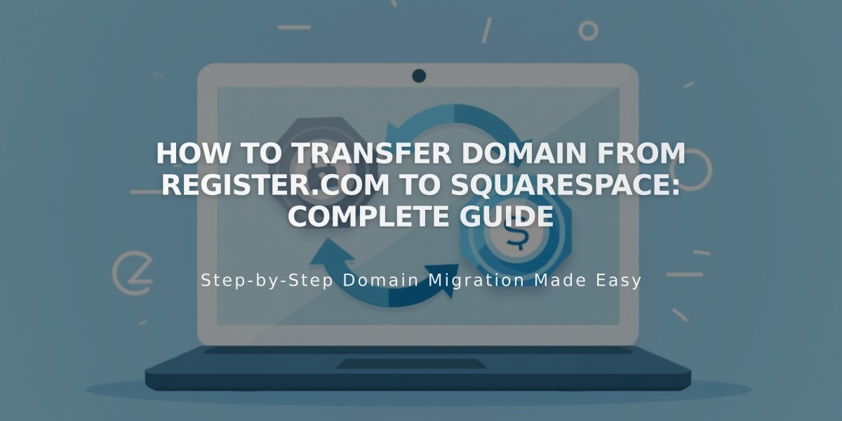 How to Transfer Domain from Register.com to Squarespace: Complete Guide