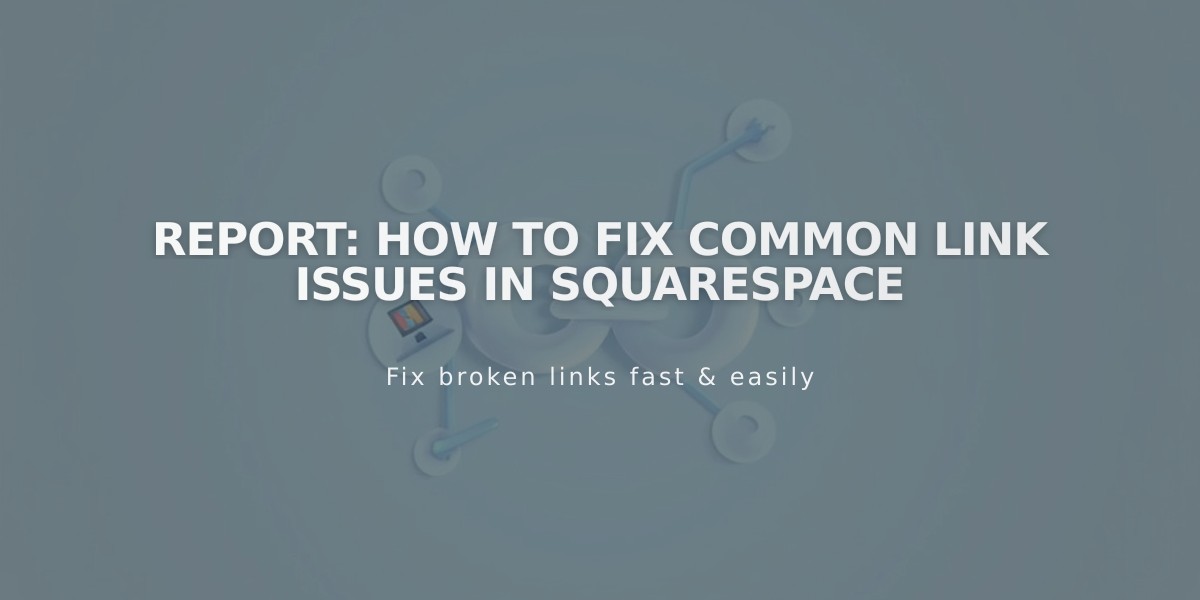 Report: How to Fix Common Link Issues in Squarespace