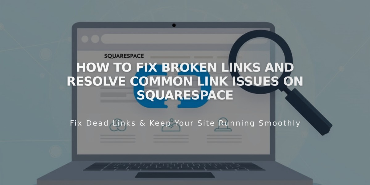 How to Fix Broken Links and Resolve Common Link Issues on Squarespace