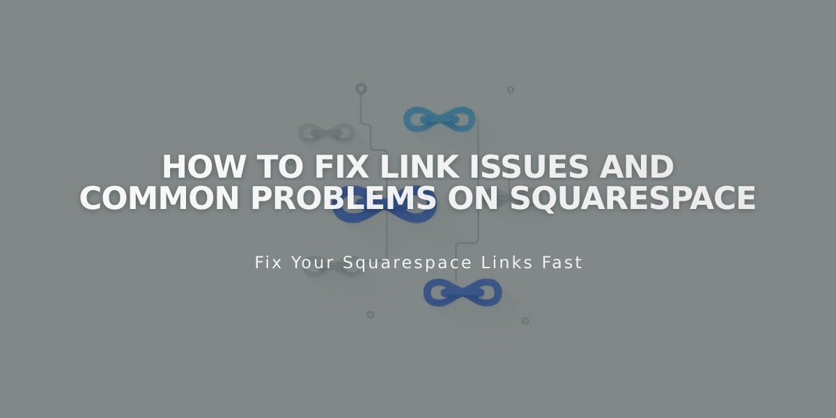 How to Fix Link Issues and Common Problems on Squarespace