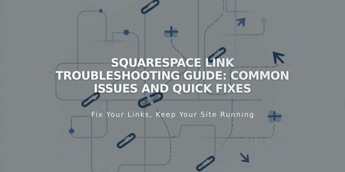 Squarespace Link Troubleshooting Guide: Common Issues and Quick Fixes