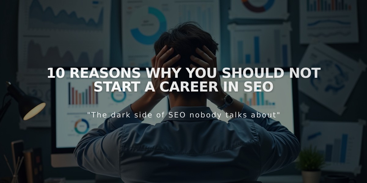 10 Reasons Why You Should Not Start a Career in SEO