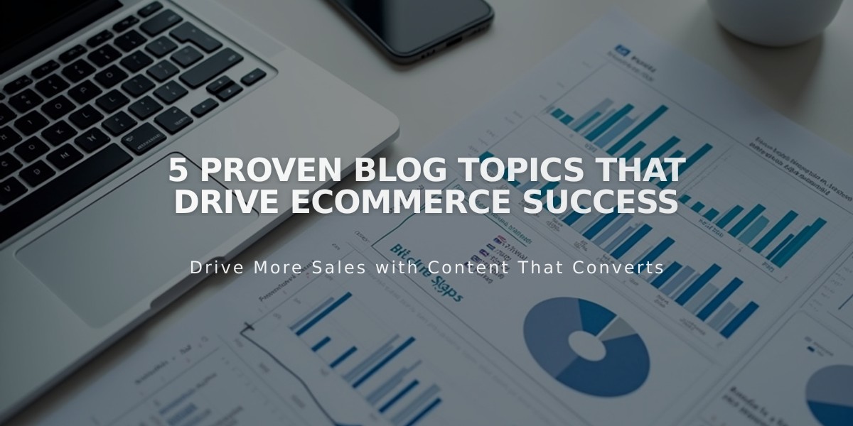 5 Proven Blog Topics That Drive eCommerce Success