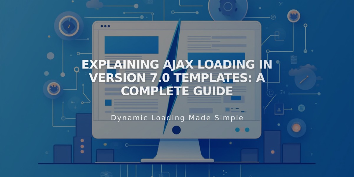 Explaining Ajax Loading in Version 7.0 Templates: A Complete Guide