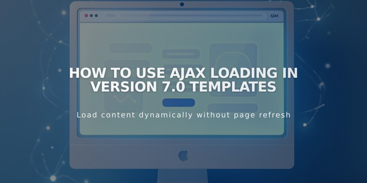 How to Use Ajax Loading in Version 7.0 Templates