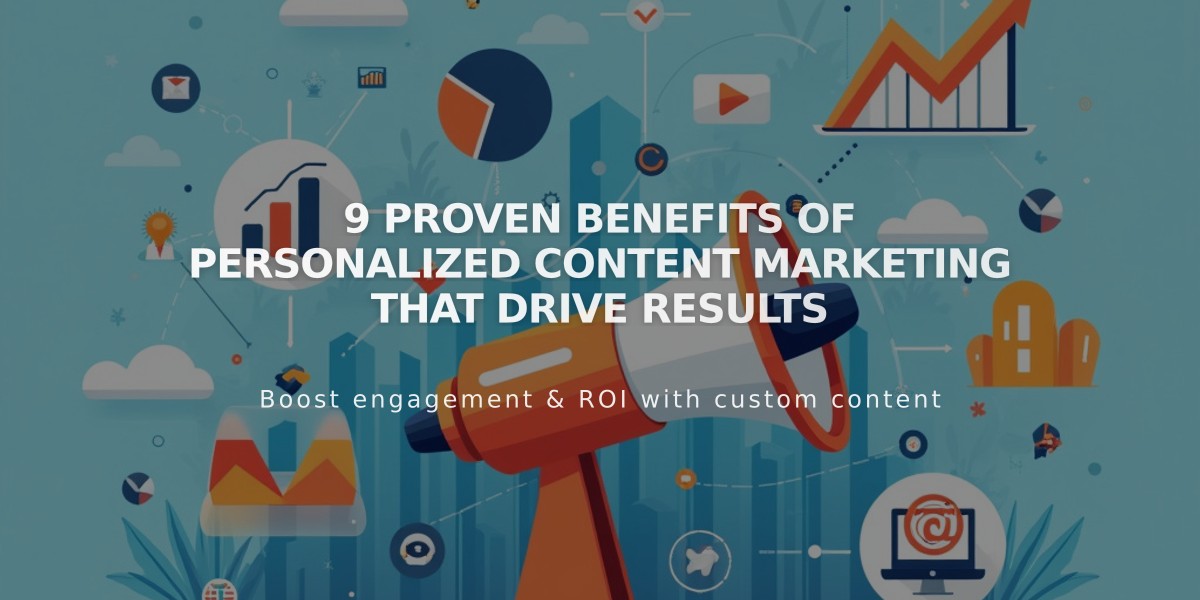 9 Proven Benefits of Personalized Content Marketing That Drive Results