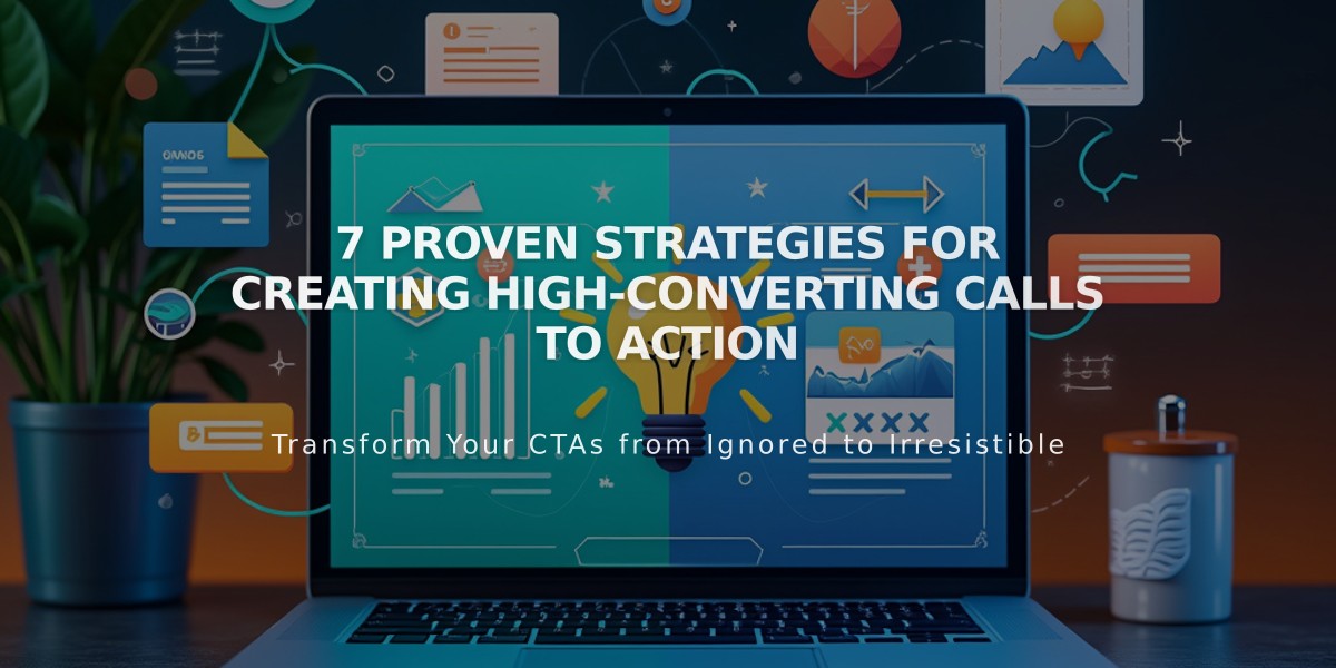 7 Proven Strategies for Creating High-Converting Calls to Action