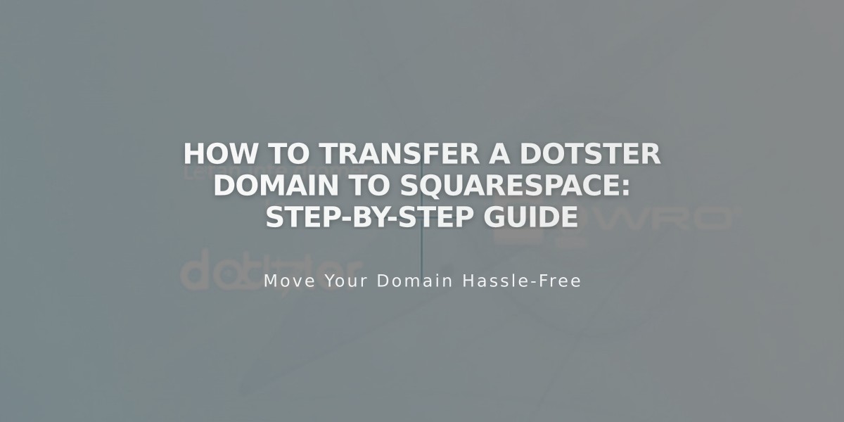 How to Transfer a Dotster Domain to Squarespace: Step-by-Step Guide